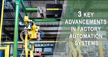 3 key advancements in factory automation systems