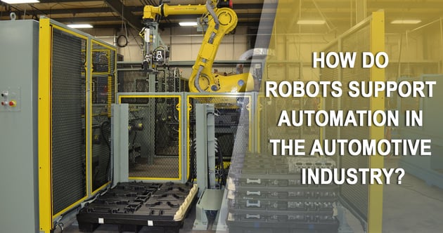 How Do Robots Support Automation in the Automotive Industry?